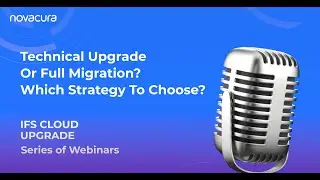 IFS Cloud Upgrade: Technical Upgrade Or Full Migration? Which Strategy To Choose