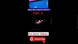 Easiest way to upgrade to Windows11 officially || PART ll
