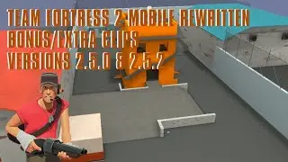 TF2 Mobile Rewritten - Bonus/Extra Clips | Versions 2.5.0 & 2.5.2 (Old Versions)