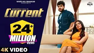 Amanraj Gill : Current (Official Video) Shiva Choudhary | Shivani Yadav | Fresh Haryanvi Songs 2024