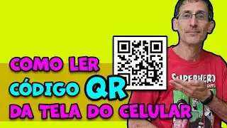 COMO LER CÓDIGO QR QUE ESTÁ NA TELA DO CELULAR