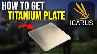 ICARUS Tutorial | How to Get Titanium Plates Fast & Easily (Beginner Guide)