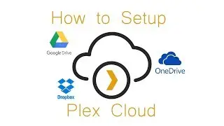 How to setup Plex Cloud (will be shutting down Nov 30, 2018)
