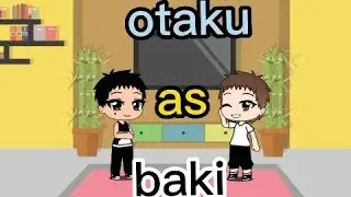 meninas do otaku's adventure reagindo ao otaku as baki (sem parte)