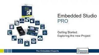 Embedded Studio PRO | Getting Started: Exploring the Project