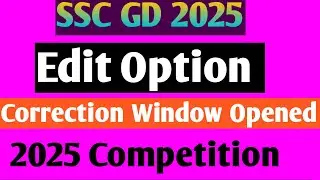 SSC GD 2025 Correction Window (Edit Option) 5Nov to 7Nov.|| 2025 Competition. #sscgd2025