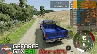 BeamNG.drive (v0.27) | Ryzen 3 3200U + GTX 960 | Riser eGPU