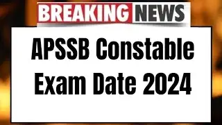 APSSB Constable Exam Date 2024 | Check Exam Date