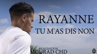 Rayanne - Tu m’as dis non (Clip officiel)