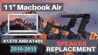 11" Macbook Air A1370 and A1465 Left and Right Speaker Installation 2010 2011 2012 2013 2014 2015