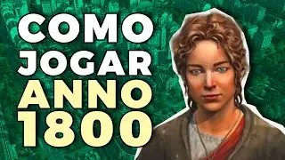 TUTORIAL: COMO JOGAR ANNO 1800 - BÁSICO INICIANTE