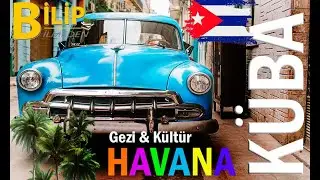 KÜBA & HAVANA'yı KARIŞ KARIŞ GEZİYORUZ! Salsa & Rumba & Kültür, Dans, Sosyal Yapı, Gezilecek Yerler