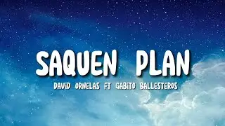 (Letra) Saquen Plan - David Ornelas Ft Gabito Ballesteros