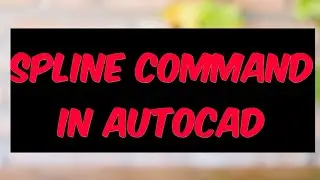 SPLINE COMMAND IN AUTOCAD.
