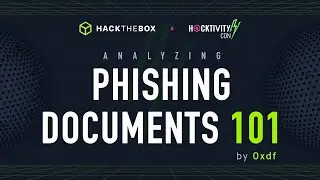 Analyzing Phishing Documents by 0xdf - HTB Village at H@cktivityCon 2021