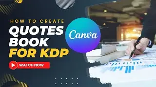 How to Design a Quotes Book on Canva for Amazon KDP Publishing