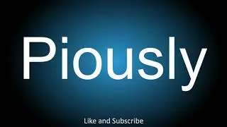 How to correctly pronounce - Piously.