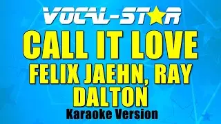Felix Jaehn & Ray Dalton - Call It Love (Karaoke Version)