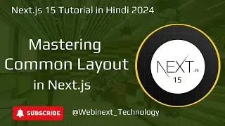 #15 | 🚀 Mastering Common Layout in Next js | Common Layout in Next.js | Next.js 15 Tutorial in 2024