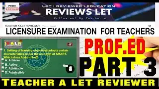 LET REVIEWER SEPT. 2020 | PART 3 20 ITEM PROFESSIONAL EDUCATION