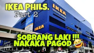 PART 2 |  IKEA PHILIPPINES MOA PASAY CITY - BIGGEST IKEA IN THE WORLD - SOBRANG LAKI NAKAKAPAGOD