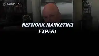 Эрик Уорри! Если ты занимаешься Сетевым маркетингом!
