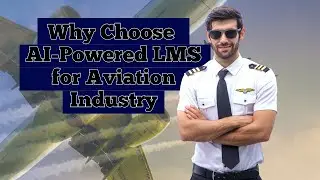 Why Choose  AI-Powered LMS for Aviation Industry