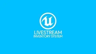 Unreal Engine Tutorial Stream - Inventory System