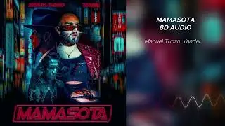 Manuel Turizo, Yandel - Mamasota | 8D Audio