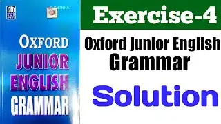Oxford Junior English grammar exercise 4 | Oxford junior English grammar exercise 4 solution
