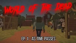 World of the Dead | Ep. 1 - As Time Passes [DISCONTINUED]
