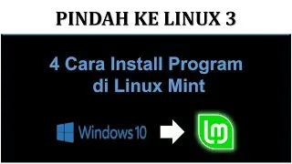 Windows ke Linux 3: 4 Cara Install Program di Linux Mint