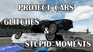Project CARS (Project BAGS) - Glitches & Stupid Moments