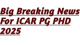 Big Breaking News For ICAR PG PHD 2025