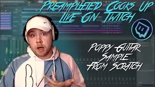 PreAmplified Makes A Poppy Guitar Sample From Scratch | Twitch Highlight