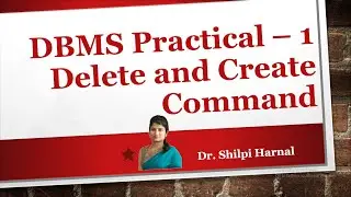 DBMS Practical - 1 | Create table from existing table | delete records | drop table