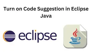 How to Turn on Code Suggestion in Eclipse Editor for java