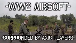 WWII Airsoft - Surrounded by Axis players
