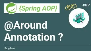 Spring AOP Tutorial [Hindi] | @Around Annotation | Spring AOP Around Advice | #09