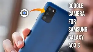 How to Download Gcam for Samsung galaxy A03s || Google Camera For Samsung galaxy A03s