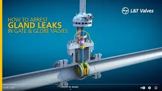 L&T Valves - How to Arrest Gland Leak in Bolted Bonnet Valves