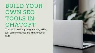 How to Build Your Own SEO Tools in ChatGPT