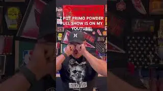 7 POT PRIMO POWDER FULL SHOW ON YOUTUBE TO SEE THE FULL EFFECT!