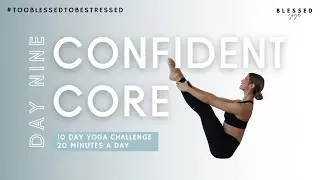 DAY NINE - CONFIDENT CORE | 10 DAY YOGA CHALLENGE #TBTBS