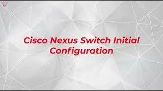 Cisco Nexus Switch Initial Configuration | feature Enable