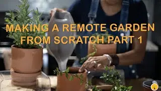 Remote Gardening Adventure Part 1