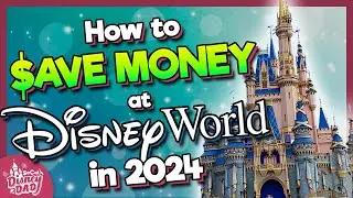 13 Ways to SAVE MONEY at Walt Disney World | Tips & Tricks