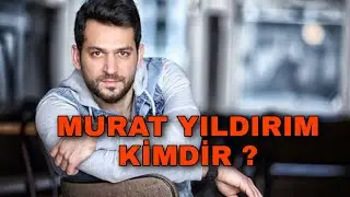 Murat Yıldırım Kimdir