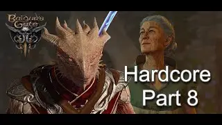Hardcore Dark Urge BG3 Playthrough. No reloads Tactician. (Part 8)