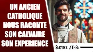 UN APOSTAT CATHOLIQUE NOUS DEVOILE LES DERIVES DE SON ANCIENNE RELIGION @ServiceAthee